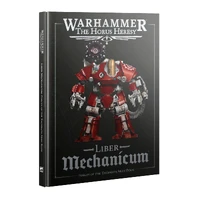 Horus Heresy: Liber Mechanicum Forces of the Taghmata Army Book