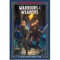 D&D Dungeons & Dragons Warriors and Weapons A Young Adventurers Guide