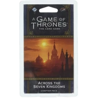 A Game of Thrones LCG 2nd Ed Across the Seven Kingdoms