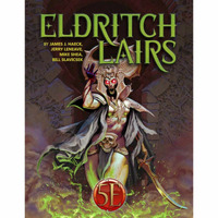 Kobold Press: Eldritch Lairs for 5th Edition