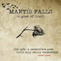 Mantis Falls: A Game of Trust