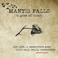 Mantis Falls: A Game of Trust
