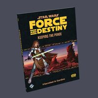Star Wars RPG Force and Destiny Keeping the Peace